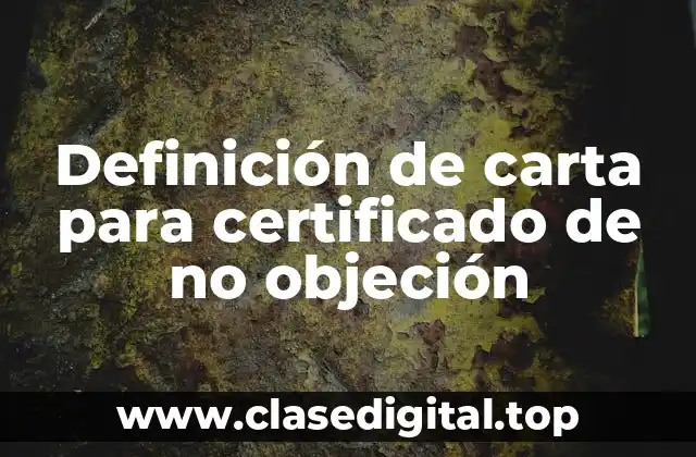 Definición de carta para certificado de no objeción