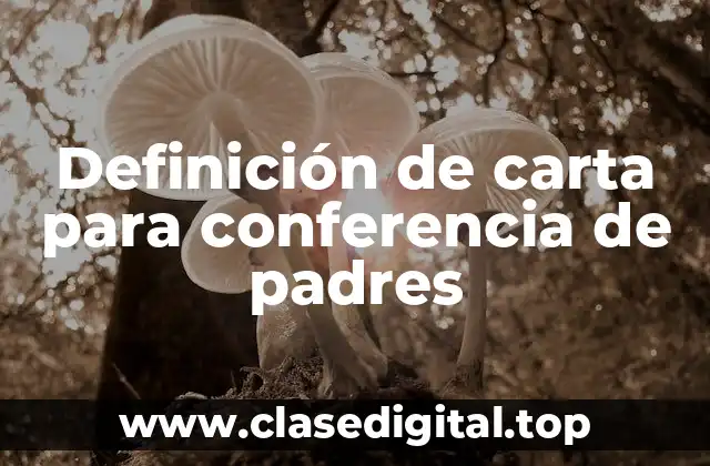 Definición de carta para conferencia de padres