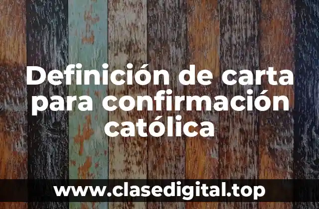 Definición de carta para confirmación católica