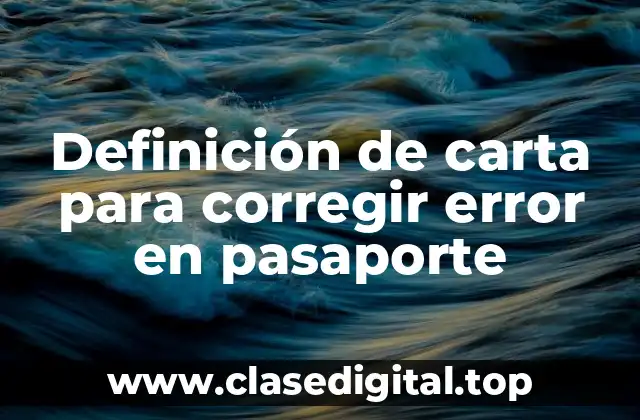 Ejemplos de carta para corregir error en pasaporte