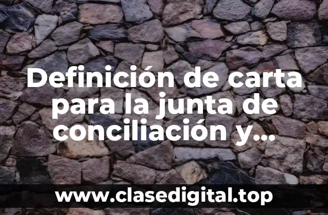 Definición de carta para la junta de conciliación y arbitraje