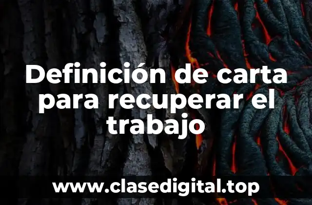 Definición de carta para recuperar el trabajo