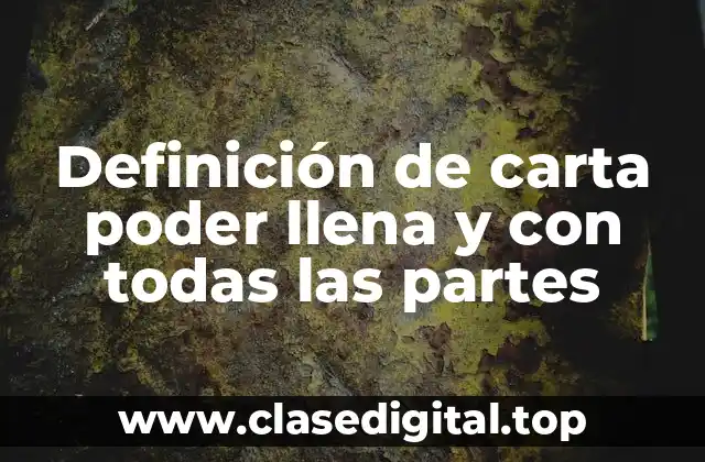 Definición de carta poder llena y con todas las partes