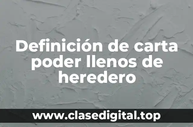 Ejemplos de carta poder llenos de heredero