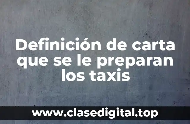 Ejemplos de carta que se le preparan los taxis