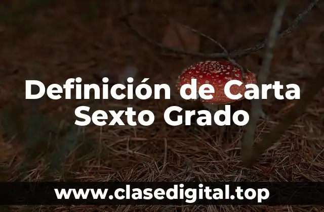 Definición de Carta Sexto Grado
