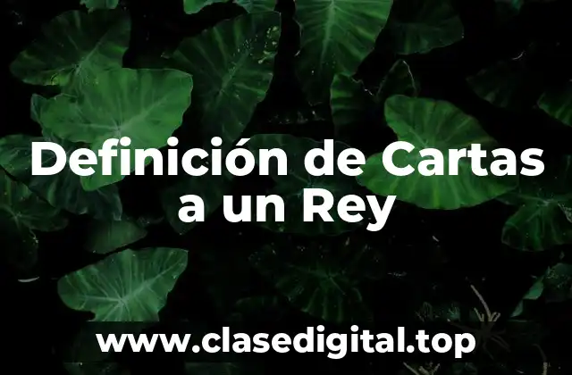 Definición de Cartas a un Rey