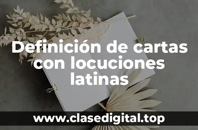 Definición de cartas con locuciones latinas