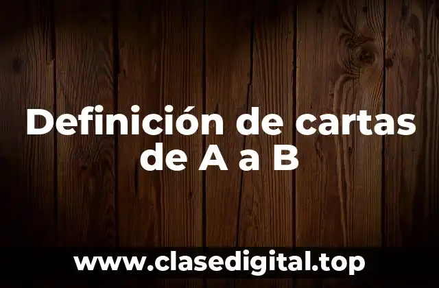 Definición de cartas de A a B