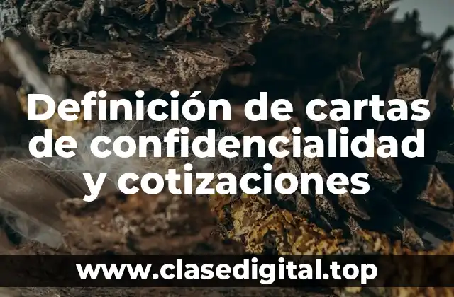 Definición de cartas de confidencialidad y cotizaciones