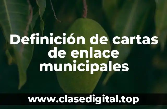 Definición de cartas de enlace municipales