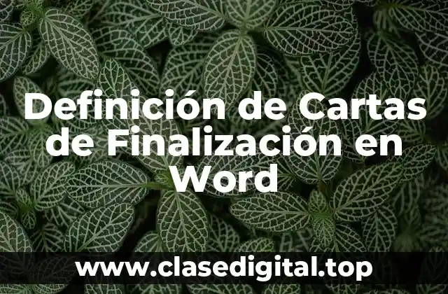Definición de Cartas de Finalización en Word