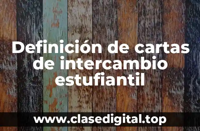 Definición de cartas de intercambio estufiantil