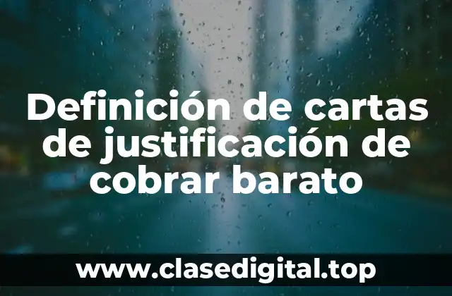 Definición de cartas de justificación de cobrar barato