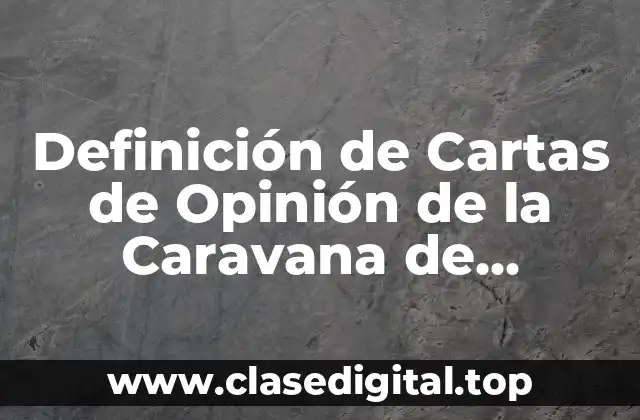 Definición de Cartas de Opinión de la Caravana de Guatemala