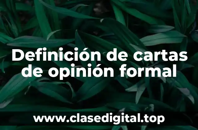 Definición de cartas de opinión formal