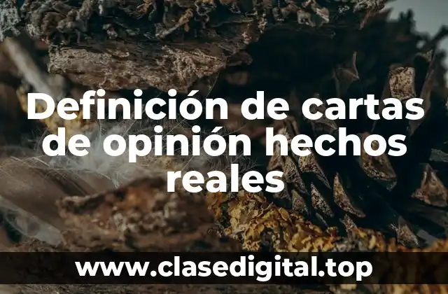 Definición de cartas de opinión hechos reales