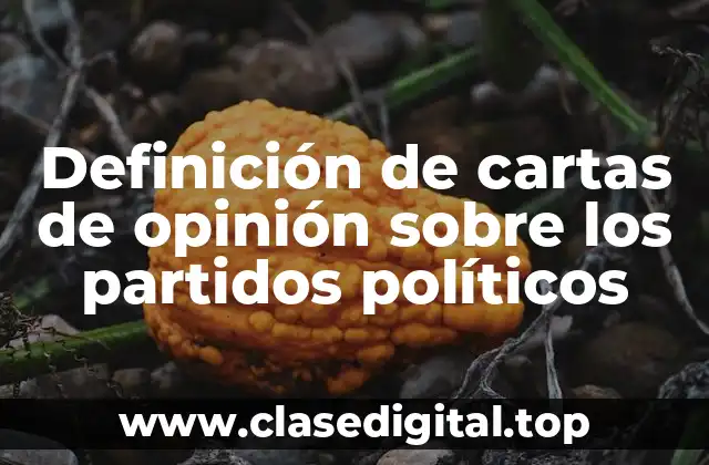 Definición de cartas de opinión sobre los partidos políticos