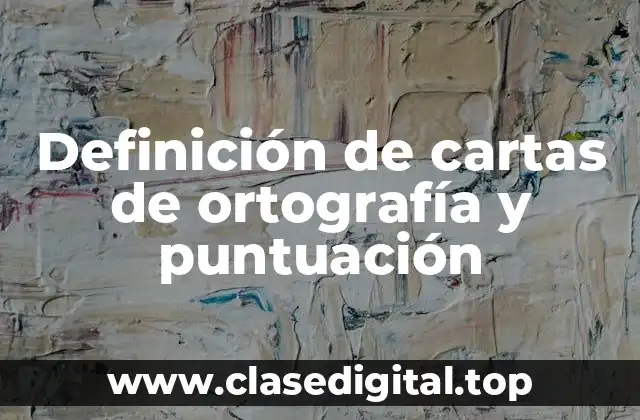 Ejemplos de cartas de ortografía y puntuación