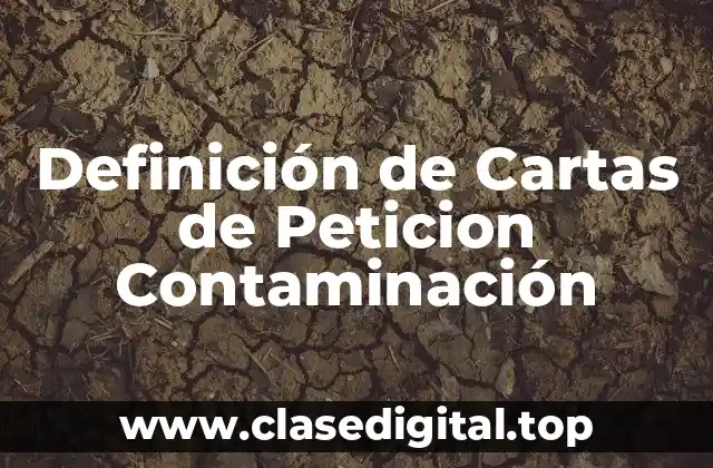 Definición de Cartas de Peticion Contaminación