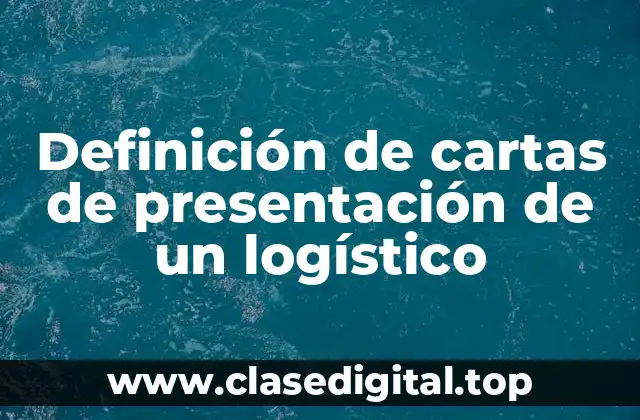 Ejemplos de cartas de presentación de un logístico