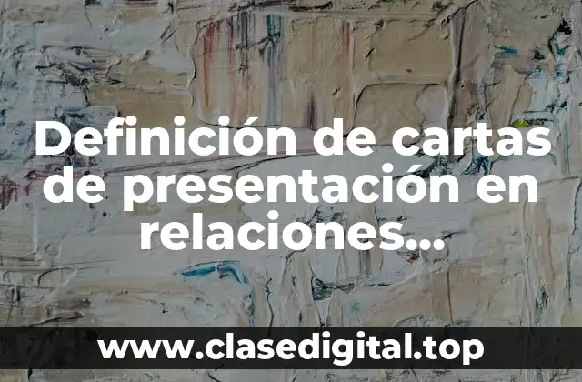 Definición de cartas de presentación en relaciones comerciales