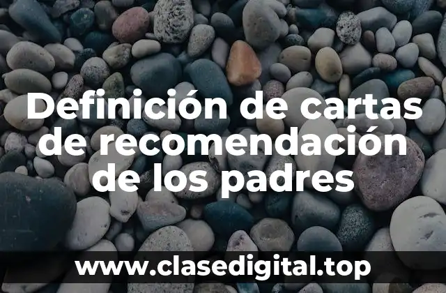 Definición de cartas de recomendación de los padres