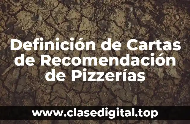 Definición de Cartas de Recomendación de Pizzerías
