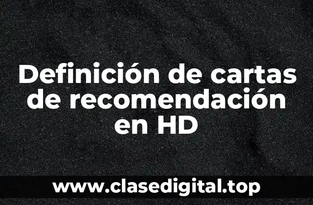Definición de cartas de recomendación en HD