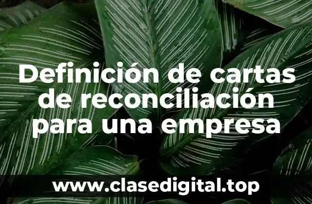 Definición de cartas de reconciliación para una empresa