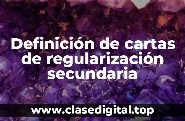 Definición de cartas de regularización secundaria
