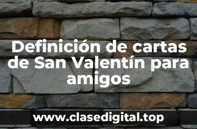 Ejemplos de cartas de San Valentín para amigos