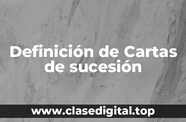 Definición de Cartas de sucesión