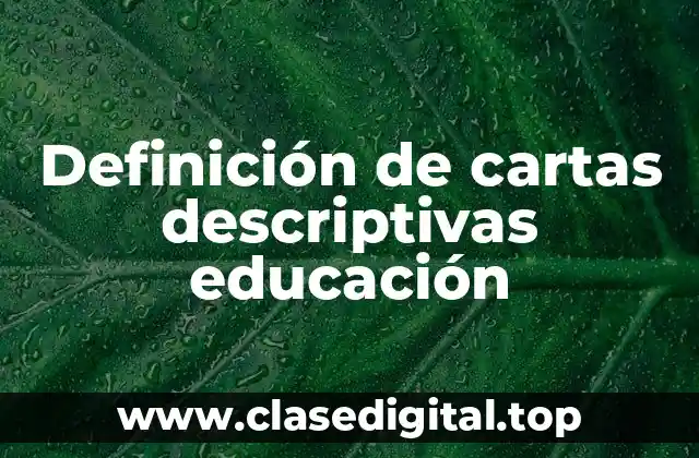 Definición de cartas descriptivas educación