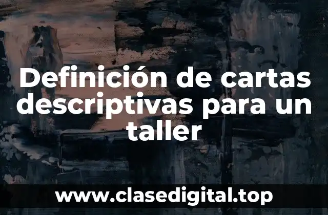 Definición de cartas descriptivas para un taller