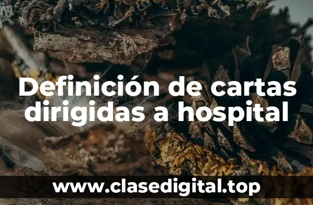 Definición de cartas dirigidas a hospital