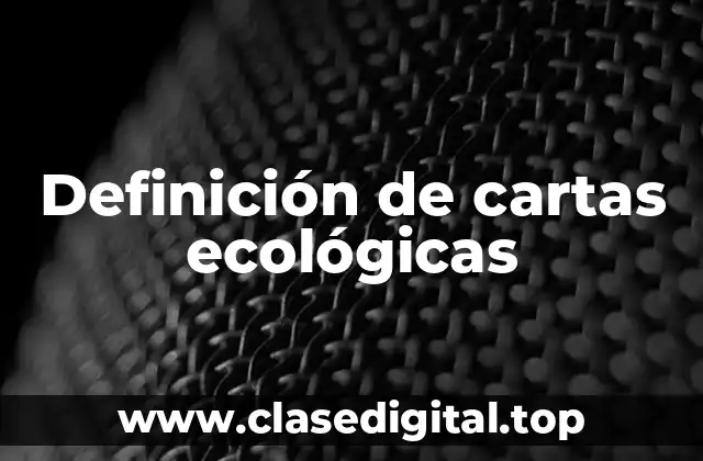 Definición de cartas ecológicas