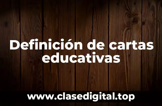 Definición de cartas educativas