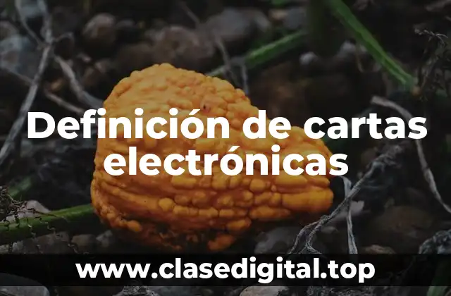 Definición técnica de cartas electrónicas