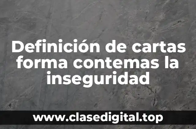 Definición de cartas forma contemas la inseguridad