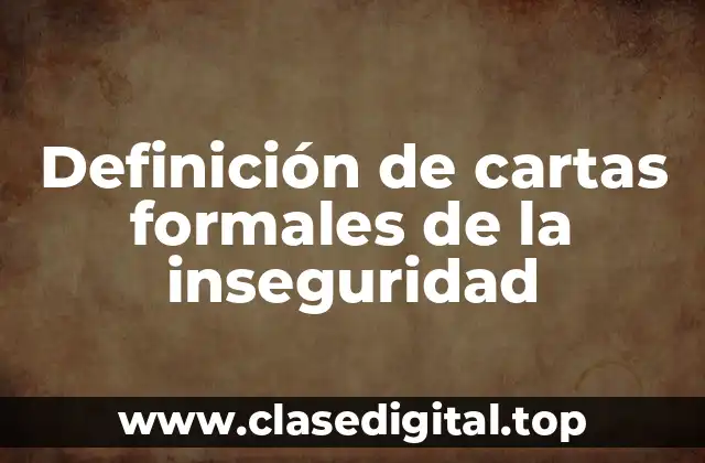 Definición de cartas formales de la inseguridad