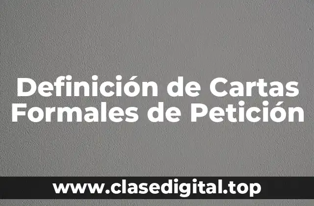 Definición de Cartas Formales de Petición