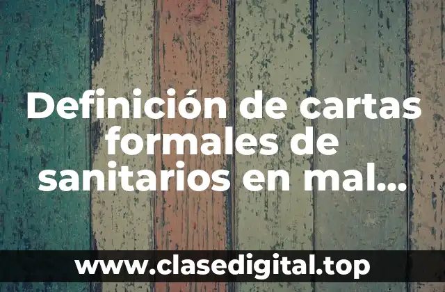 Definición de cartas formales de sanitarios en mal estado