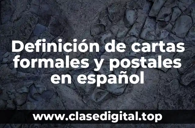 Definición de cartas formales y postales en español