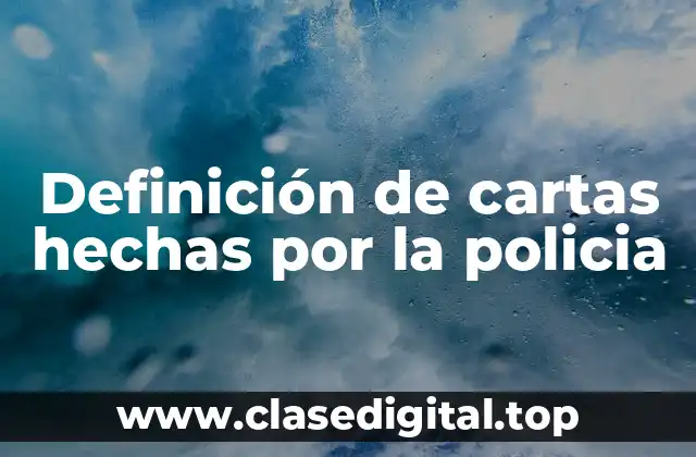 Ejemplos de cartas hechas por la policia