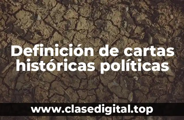 Definición de cartas históricas políticas