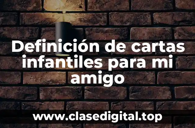 Ejemplos de cartas infantiles para mi amigo