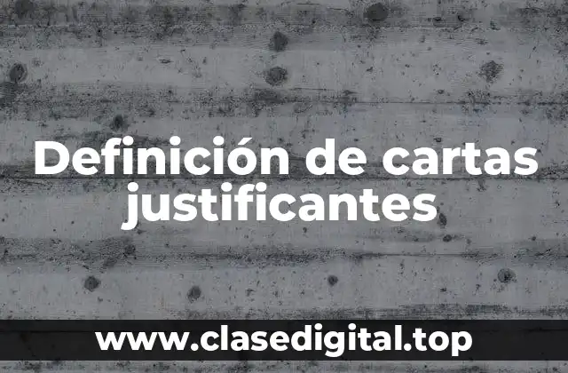Definición de cartas justificantes