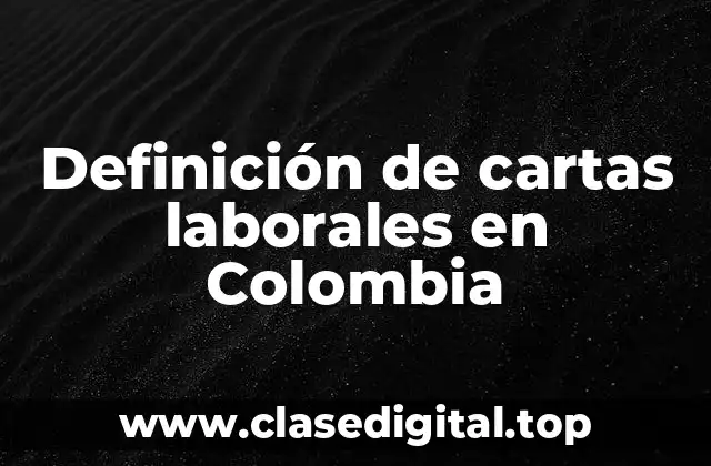 Definición de cartas laborales en Colombia