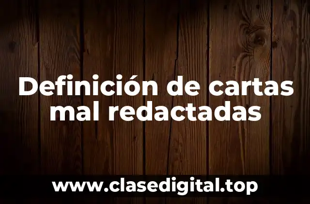 Definición de cartas mal redactadas